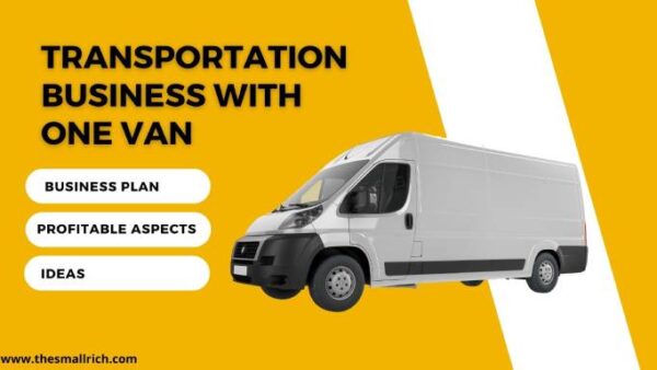 how-to-start-a-transportation-business-with-one-van-15-profitable