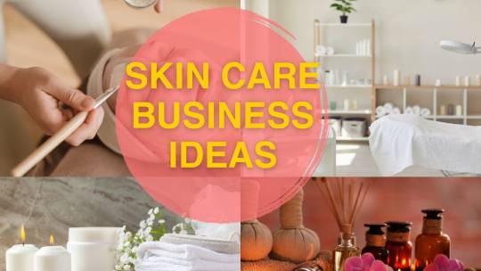 Skincare Business Ideas